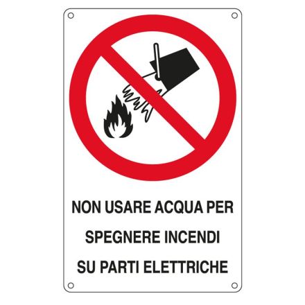Cartello in alluminio Non usare acqua per spegnere incendi su parti elettriche - F.to: 16,6x26,2 cm